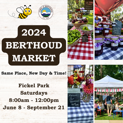 The Berthoud Market 2024 for more information please call 970-532-1600