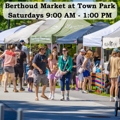Berthoud Market at Town Park. Every Saturday from 9:00 AM to 1:00 PM from June 14 to September 27.