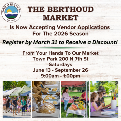 The vendor application for the 2026 Berthoud Market is open January 5 - February 16